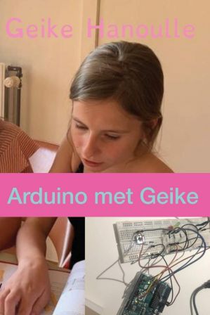 Arduino met Geike - Leer Arduino in 10 Makkelijke Oefeningen